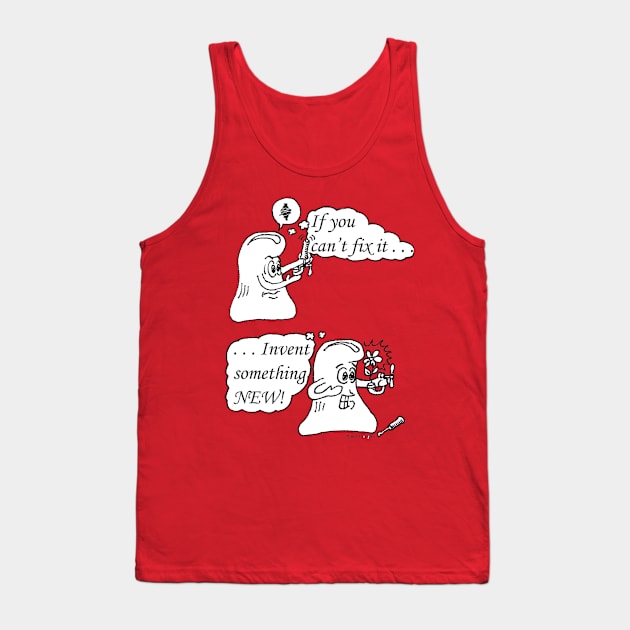 Invent Something New Tank Top by ThymThoughts